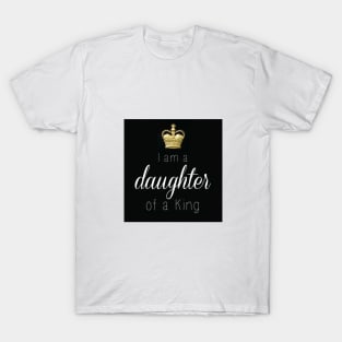 I AM DAUGHTER OF A KING T-Shirt